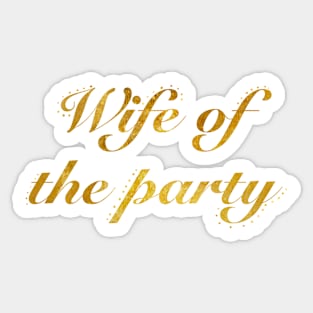 Wife of the Party Sticker